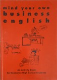 Mind Your Own Business English - Smaranda Szatmari, Activity Book, Economie, Engleza, Steaua Procion, 1996