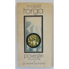 POVESTIRI MONTANE / POEME LUSITANE de MIGUEL TORGA , 1989