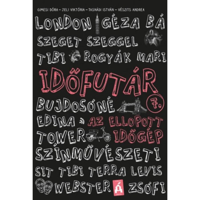 Időfut&aacute;r 7. - Az ellopott időg&eacute;p - Gimesi D&oacute;ra
