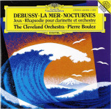 Debussy: La Mer / Nocturnes / Jeux / Rhapsodie Pour Clarinette Et Orchestre | The Cleveland Orchestra, Pierre Boulez, Deutsche Grammophon