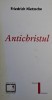 Antichristul - Friedrich Nietzsche, Filosofie, Carte Noua/Anticariat