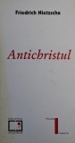 Antichristul &ndash; Friedrich Nietzsche