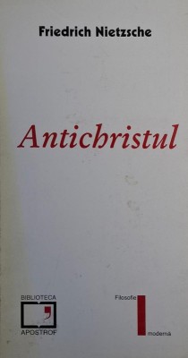 Antichristul &amp;ndash; Friedrich Nietzsche foto
