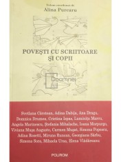 Alina Purcaru (coord.) - Povesti cu scriitoare si copii (Editia: 2014) foto