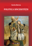 Politica sinceritatii | Sorin Borza, 2020, Eikon