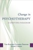Change in Psychotherapy: A Unifying Paradigm