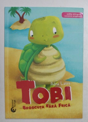 TOBI - BROSCUTA FARA FRICA de ADINA LATES , ILUSTRATII de ANDREEA CHELE , 2019 foto