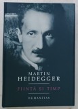 FIINTA SI TIMP de MARTIN HEIDEGGER , 2019, EDITIE CARTONATA , STARE FOARTE BUNA