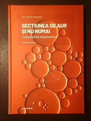 Fernando Blasco - Secțiunea de aur și nu numai: constantele matematice (sublinieri creion) foto