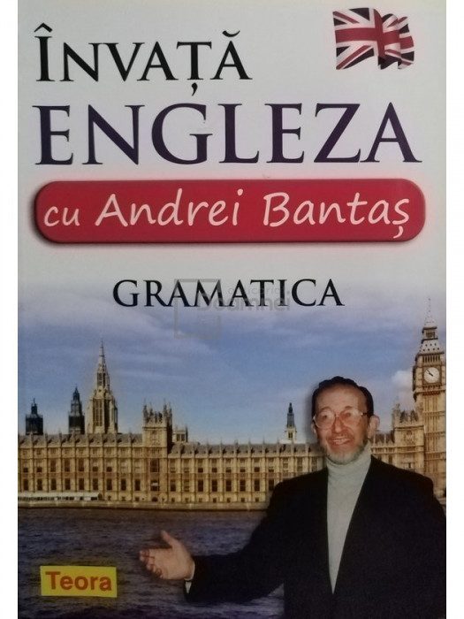 Andrei Bantas - Invata engleza - Gramatica (editia 2011)