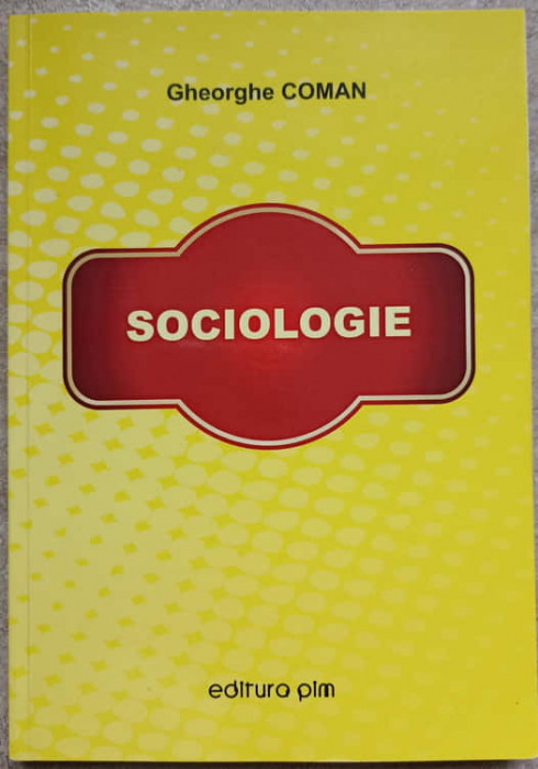 SOCIOLOGIE-GHEORGHE COMAN-237892