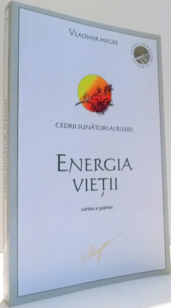 ENERGIA VIETII, CEDRII SUNATORI AI RUSIEI, CARTEA A VII-A de VLADIMIR N.  MEGRE , 2010 | Okazii.ro