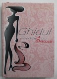 GHIDUL FEMEII DE SUCCES de THEONA BALAN , ANII &#039;2000