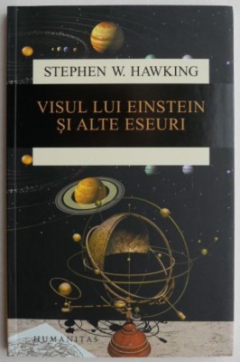 Visul lui Einstein si alte eseuri - Stephen W. Hawking foto