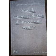 ARHIEPISCOP CHRYSOSTOMOS - STUDIILE TRANSDISCIPLINARE SI INTELECTUALUL ORTODOX