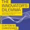The Innovator&#039;s Dilemma: When New Technologies Cause Great Firms to Fail