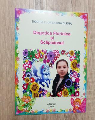 Degețica Floricica și Sclipiciosul - Dochia Florentina Elena foto