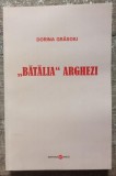 Batalia Arghezi - Dorina Grasoiu// dedicatie si semnatura autoare