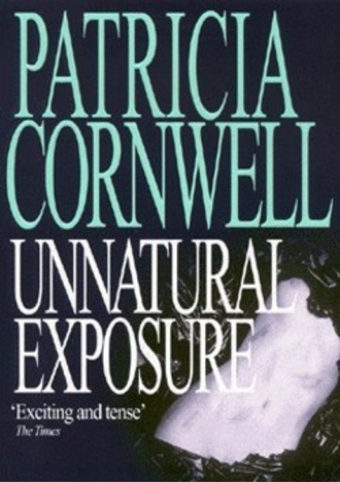 Patricia Cornwell - Unnatural exposure ( KAY SCARPETTA no. 8 )