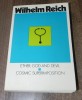 Wilhelm Reich - Ether, God and Devil. Cosmic Superimposition. Psihologie. 1979, 312 pagini. Stare Foarte Buna