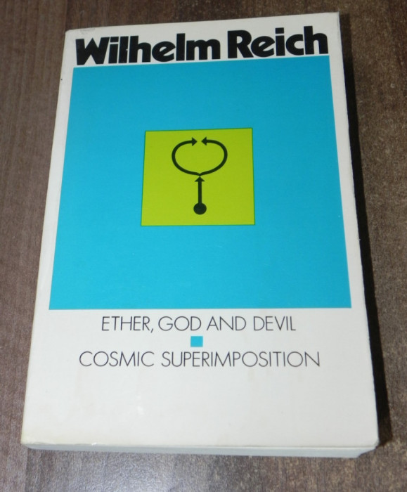 Wilhelm Reich - Ether, God and Devil. Cosmic superimposition psihologie