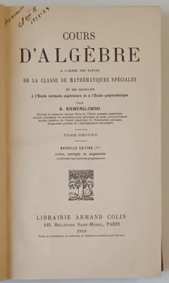 COURS D &amp;#039;ALGEBRE par B. NIEWENGLOWSKI , TOME SECOND , 1916 foto