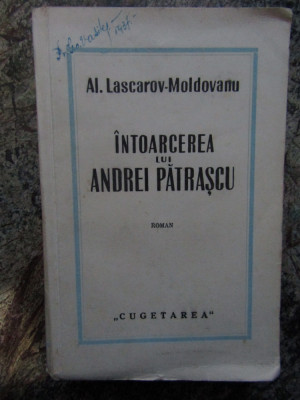 Al. Lascarov-Moldovanu - &amp;Icirc;ntoarcerea lui Andrei Pătrașcu foto