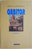 Mircea Cartarescu - Orbitor. Corpul, Roman Second-Hand (putin uzata)