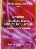 Tratat De Protetica dentara Actualitati in clinica si terapia edentatiei partial intinse- Norina Consuela Forna