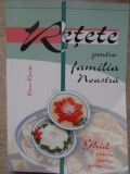 RETETE PENTRU FAMILIA NOASTRA. GHID PRACTIC PENTRU GOSPODINE-ELENA OPRITA-272157