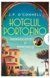 Hotelul Portofino. Indragostiti si mincinosi - J. P. O&#039;Connell