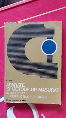 APARATE SI METODE DE MASURAT IN INDUSTRIA CONSTRUCTIILOR DE MASINI - C. Nitu foto