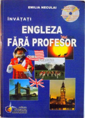 INVATATI ENGLEZA FARA PROFESOR, CURS PRACTIC de EMILIA NECULAI, 2012 *LIPSA CD foto