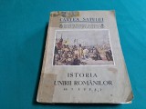 ISTORIA UNIRII ROM&Acirc;NILOR / CARTEA SATULUI /I LUPAȘ / 1937 *