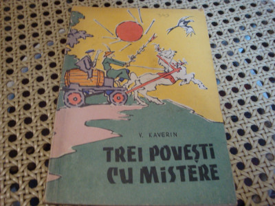 V. Kaverin - Trei povesti cu mistere - 1965 foto