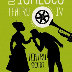 Teatru IV | Eugene Ionesco