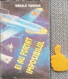 Vasile Tudor - Ei au fortat imposibilul (intamplar piloti militari)