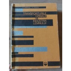 Transporturile uzinale in industria lemnului- Petre Dragan , Vasile Fernea