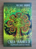 Michael Harner - Calea samanului