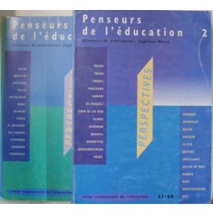 PENSEURS DE L &#039;EDUCATION , VOLUMELE I - II , REVUE TRIMESTRIELLE DE L &#039;EDUCATION , 1993