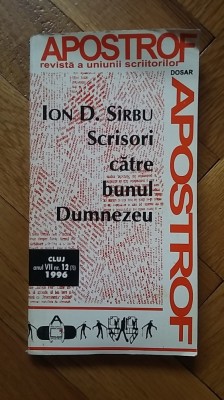 Ion D. Sirbu - Scrisori catre Bunul Dumnezeu si alte texte (Apostrof, 1996, Dosar: Ion Vartic) I.D. Sarbu corespondenta scriitor cult disident roman foto