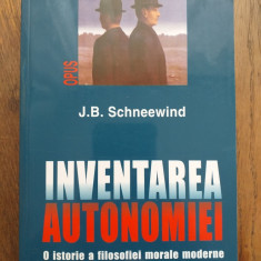 INVENTAREA AUTONOMIEI -O Istorie a Filosofiei Morale Moderne - J. B. Schneewind