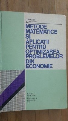 Metode matematice si aplicatii pentru optimizarea problemelor din economie- C.Dinescu foto
