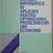 Metode matematice si aplicatii pentru optimizarea problemelor din economie- C.Dinescu