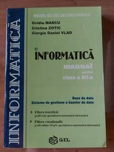 Informatica: Manual pentru clasa a 12-a - Ovidiu Marcu, Cristina Zotic foto
