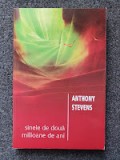 SINELE DE DOUA MILIOANE DE ANI - Anthony Stevens