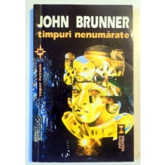 TIMPURI NENUMARATE de JOHN BRUNNER , 1996