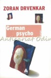 Cumpara ieftin German Psycho - Zoran Drvenkar, Editura Trei, Roman, Beletristica, 306 pagini, ISBN 978-973-707-142-2