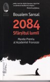 2084. Sfarsitul lumii - Boualem Sansal, Humanitas, Roman distopic, 2016, Raftul Denisei, Beletristica