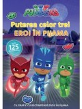 Puterea celor trei Eroi in Pijama. Seria PJ Masks. Eroii in pijama. Volumul 5/***